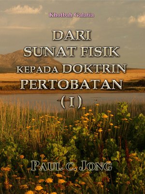 cover image of DARI SUNAT FISIK KEPADA DOKTRIN PERTOBATAN (I)--Khotbah Galatia